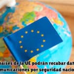 Los países de la UE podrán recabar datos de comunicaciones por seguridad nacional